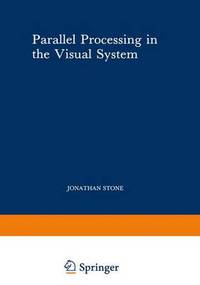 Book Cover for Parallel Processing in the Visual System by Jonathan Stone