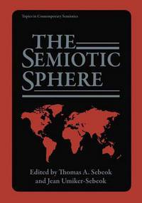 Book Cover for The Semiotic Sphere by Thomas A Sebeok, Jean UmikerSebeok