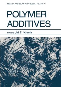 Book Cover for Polymer Additives by International Symposium on Polymer Additives, Jiri E Kresta, American Chemical Society