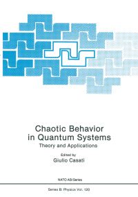 Book Cover for Chaotic Behavior in Quantum Systems by Theory, and Applications NATO Advanced Research Workshop on Quantum Chaos Chaotic Behavior in Quantum Systems, Giulio Casati, North Atlantic Treaty Organization