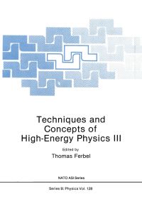 Book Cover for Techniques and Concepts of High-Energy Physics III by NATO Advanced Study Institute on Techniques and Concepts of HighEnergy Physics, Thomas Ferbel