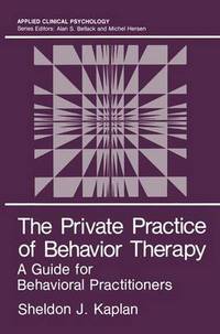 Book Cover for The Private Practice of Behavior Therapy by Sheldon J Kaplan