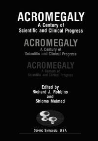 Book Cover for Acromegaly by Acromegaly Centennial Symposium, Richard J Robbins, Shlomo Melmed