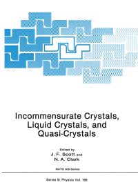 Book Cover for Incommensurate Crystals, Liquid Crystals and Quasi-Crystals by J F Scott, N A Clark