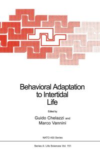 Book Cover for Behavioural Adaptation to Intertidal Life by NATO Advanced Research Workshop on Behavioral Adaptation to Intertidal Life, Guido Chelazzi, Macro Vannini, North Atlantic Treaty Organization