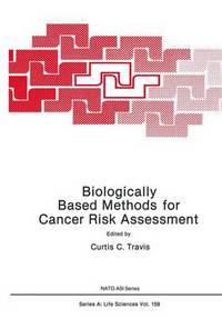 Book Cover for Biologically Based Methods for Cancer Risk Assessment by Curtis Travis