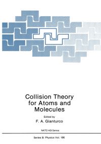 Book Cover for Collision Theory for Atoms and Molecules by NATO Advanced Study Institute on Collision Theory for Atoms and Molecules, Franco A Gianturco, North Atlantic Treaty Organization