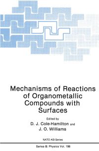 Book Cover for Mechanisms of Reactions of Organometallic Compounds With Surfaces by NATO Advanced Research Workshop on the Mechanisms of Reactions of Organometallic Compounds with Surfaces, D J ColeHamilton, J O Williams, North Atlantic Treaty Organization