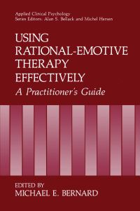 Book Cover for Using Rational-Emotive Therapy Effectively by Michael Edwin Bernard