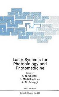 Book Cover for Laser Systems for Photobiology and Photomedicine by Arthur N Chester, S Martellucci, AM Verga Scheggi