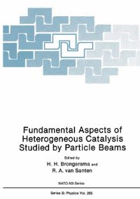 Book Cover for Fundamental Aspects of Heterogeneous Catalysis Studied by Particle Beams by NATO Advanced Study Institute on Fundamental Aspects of Heterogeneous Catalysis Studied by Particle Beams, R A van Santen, H H Brongersma, North Atlantic Treaty Organization