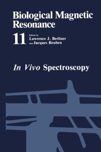Book Cover for Biological Magnetic Resonance. Vol.11 In Vivo Spectroscopy by Lawrence J Berliner, Jacques Reuben