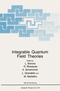 Book Cover for Integrable Quantum Field Theories by NATO Advanced Research Workshop on Integrable Quantum Field Theories, L Bonora, North Atlantic Treaty Organization