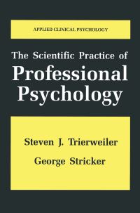 Book Cover for The Scientific Practice of Professional Psychology by Steven J Trierweiler, George Stricker