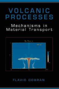 Book Cover for Volcanic Processes by Flavio Dobran