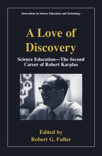 Book Cover for A Love of Discovery by Robert Karplus, Robert G Fuller