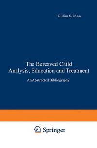 Book Cover for The Bereaved Child by Gillian S Mace, Faren R Akins, Dianna L Akins
