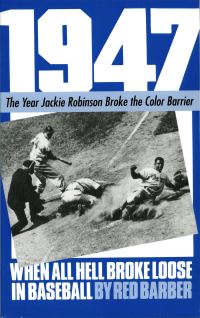 Book Cover for 1947, When All Hell Broke Loose in Baseball by Red Barber