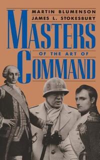 Book Cover for Masters of the Art of Command by Martin Blumenson, James L Stokesbury