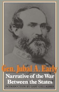 Book Cover for Narrative of the War Between the States by Jubal Anderson Early, R H Early