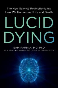 Book Cover for Lucid Dying by Sam Parnia