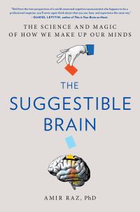 Book Cover for The Suggestible Brain by Amir Raz