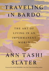 Book Cover for Traveling in Bardo by Ann Tashi Slater