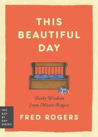 Book Cover for This Beautiful Day by Fred Rogers
