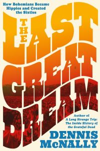 Book Cover for The Last Great Dream by Dennis McNally