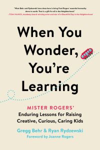 Book Cover for When You Wonder, You're Learning by Gregg Behr, Ryan Rydzewski