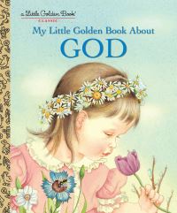 Book Cover for My Little Golden Book About God by Jane Werner Watson, Eloise Burns Wilkin