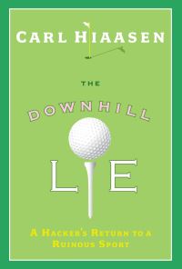 Book Cover for The Downhill Lie by Carl Hiaasen