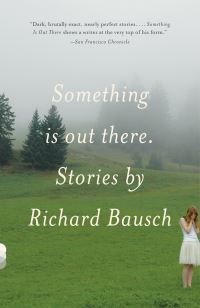Book Cover for Something Is Out There by Richard Bausch