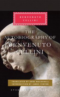 Book Cover for The Autobiography of Benvenuto Cellini by Benvenuto Cellini, Anne Macdonell, David Ekserdjian, James Fenton