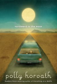 Book Cover for Northward to the Moon by Polly Horvath