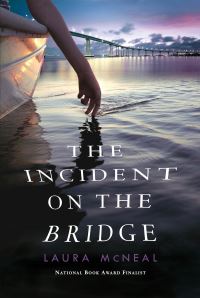Book Cover for The Incident on the Bridge by Laura McNeal