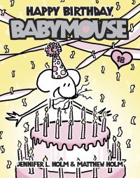 Book Cover for Happy Birthday, Babymouse! by Jennifer L Holm, Matthew Holm