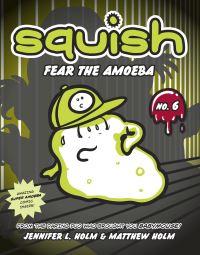 Book Cover for Fear the Amoeba by Jennifer L Holm, Matthew Holm