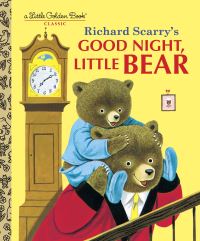 Book Cover for Good Night, Little Bear by Richard Scarry, Patsy Scarry