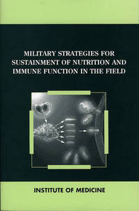 Book Cover for Military Strategies for Sustainment of Nutrition and Immune Function in the Field by Institute of Medicine US