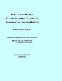 Book Cover for Scientific and Policy Considerations in Developing Smallpox Vaccination Options by Institute of Medicine US