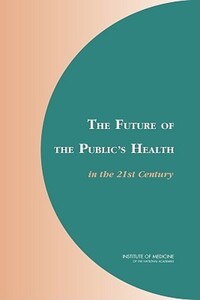 Book Cover for The Future of the Public's Health in the 21st Century by Institute of Medicine US