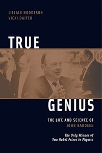 Book Cover for True Genius by Lillian Hoddeson, Vicki Daitch