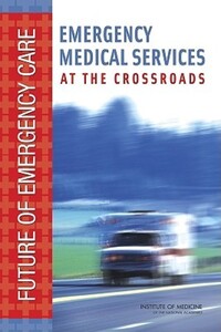 Book Cover for Emergency Medical Services at the Crossroads by Institute of Medicine US