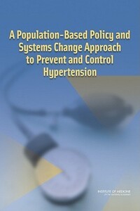 Book Cover for A Population-Based Policy and Systems Change Approach to Prevent and Control Hypertension by Institute of Medicine US
