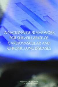 Book Cover for A Nationwide Framework for Surveillance of Cardiovascular and Chronic Lung Diseases by Institute of Medicine US