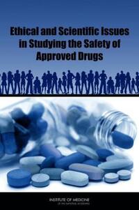 Book Cover for Ethical and Scientific Issues in Studying the Safety of Approved Drugs by Institute of Medicine US
