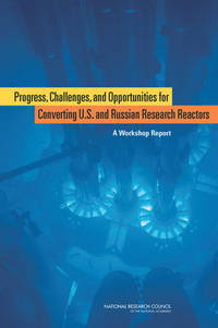 Book Cover for Progress, Challenges, and Opportunities for Converting U.S. And Russian Research Reactors by Challenges, and Opportunities for Converting United States and Russian Federation RF Research Reactors from Highly Enriched Uranium to Low Enriched Uranium LE National Research Council NRC and the Rus