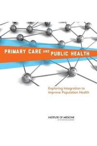 Book Cover for Primary Care and Public Health by Institute of Medicine US