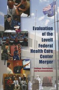 Book Cover for Evaluation of the Lovell Federal Health Care Center Merger by Institute of Medicine US